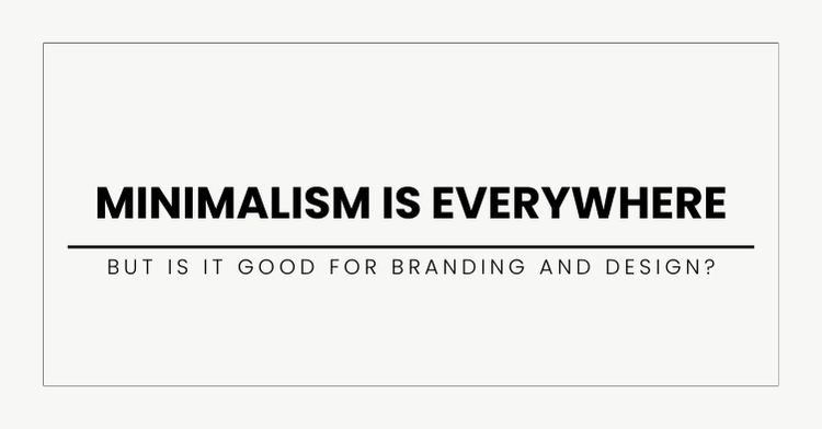 minimalism is everywhere