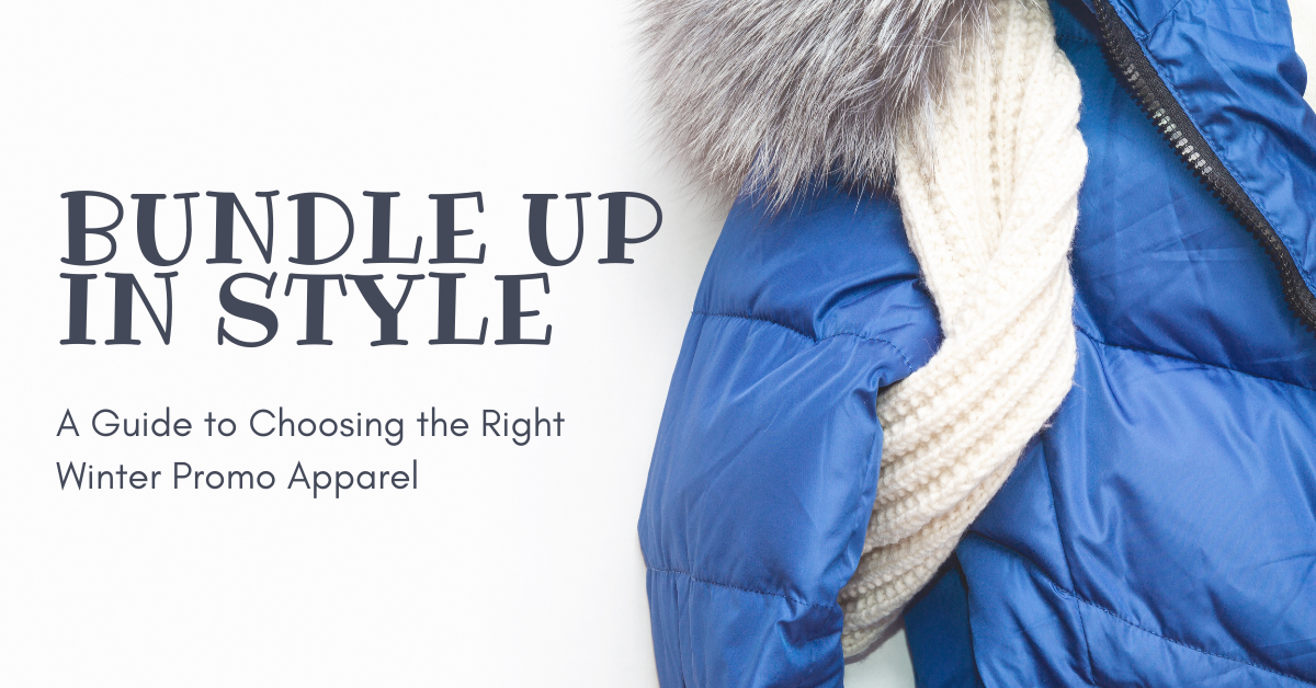 bundle up in style: a guide to choosing the right winter promo apparel