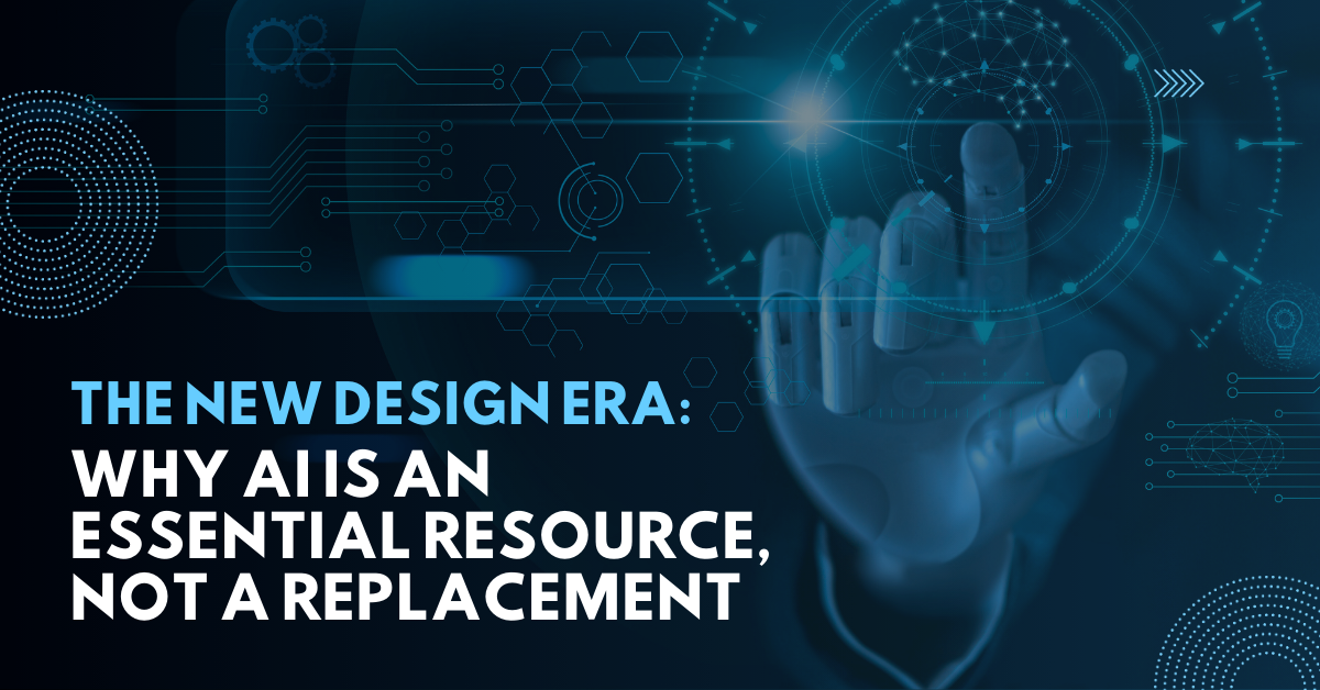 The New Designer Era: Why AI is an Essential Resource not a Replacement
