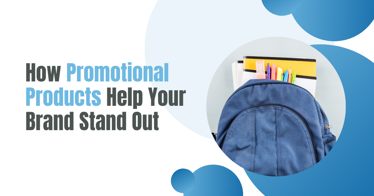 How Promotional Products Help Your Brand Stand Out