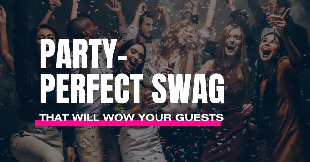 Party-Perfect Swag