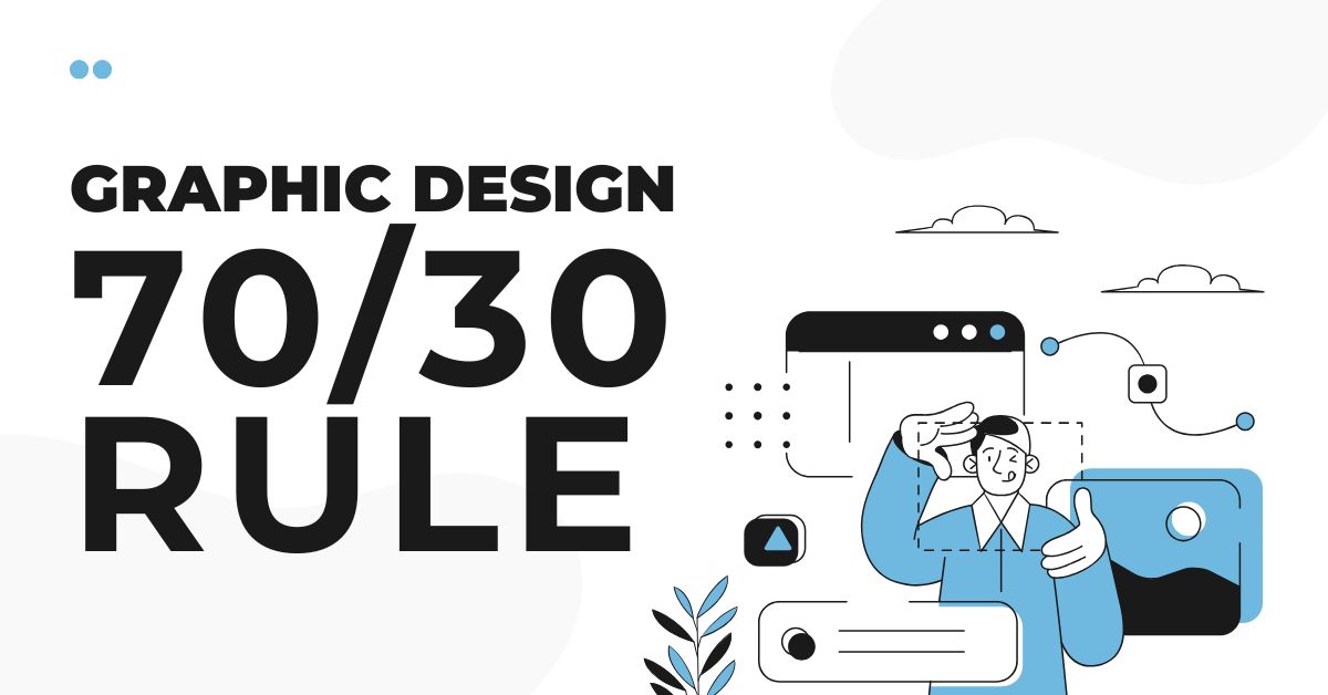 The 70-30 Rule in Graphic Design