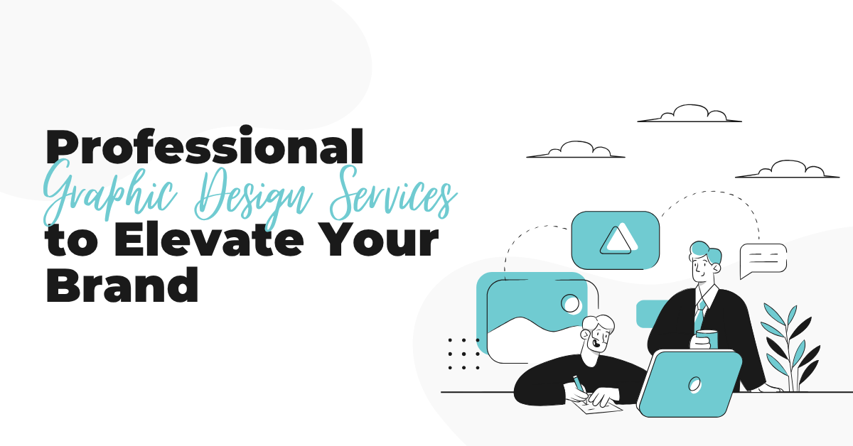 Professional Graphic Design Services to Elevate Your Brand
